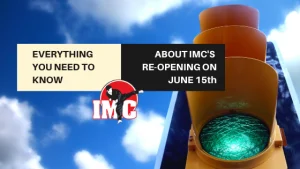 EVERYTHING YOU NEED TO KNOW ABOUT IMC&rsquo;S RE-OPENING ON JUNE 15